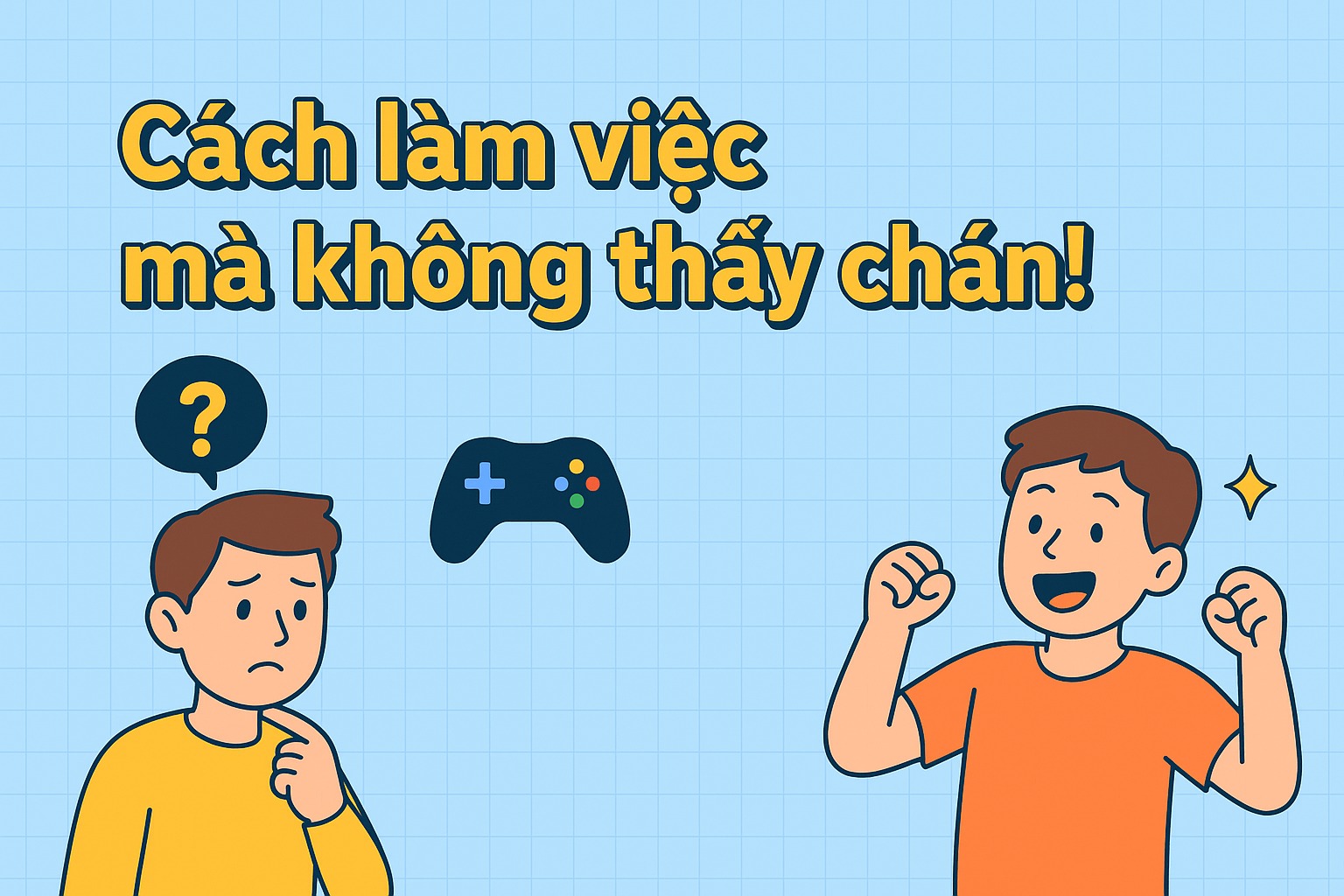 🌟 Cách làm việc mà không thấy chán? ! – hình 1